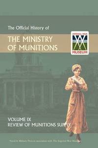 bokomslag Official History of the Ministry of Munitions Volume IX