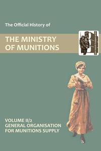 bokomslag Official History of the Ministry of Munitions Volume III