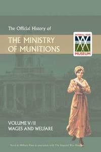 bokomslag Official History of the Ministry of Munitionsvolume V