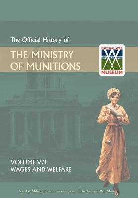 Official History of the Ministry of Munitionsvolume V 1