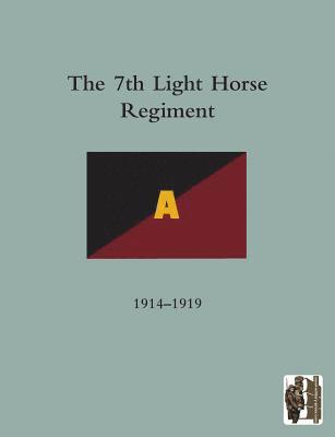 History of the 7th Light Horse Regiment AIF 1