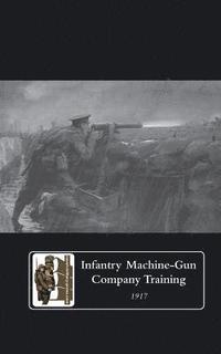 bokomslag Infantry Machine-Gun Company Training, 1917
