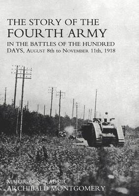 Story of the Fourth Army in the Battles of the Hundred Days 1