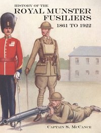bokomslag HISTORY OF THE ROYAL MUNSTER FUSILIERS FROM 1861 to 1922