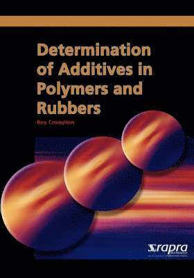 T. R. Crompton - Determination of Additives in Polymers and Rubbers, Häftad