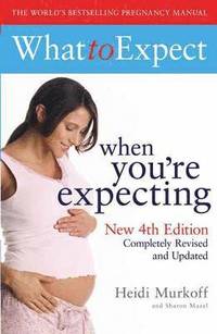 bokomslag What to Expect When You're Expecting 4th Edition