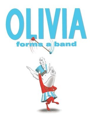Ian Falconer - Olivia Forms a Band, Häftad
