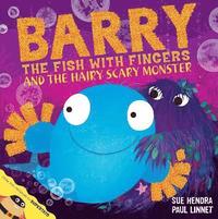bokomslag Barry the Fish with Fingers and the Hairy Scary Monster