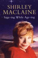Shirley MacLaine - Sage-ing While Age-ing, Häftad
