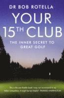 bokomslag Your 15th club - the inner secret to great golf