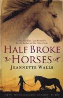Jeannette Walls - Half Broke Horses, Häftad