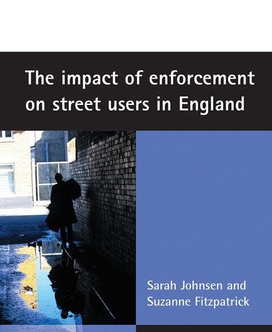 Sarah Johnsen, Suzanne Fitzpatrick - impact of enforcement on street users in England, Häftad
