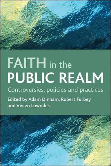 Adam Dinham, Robert Furbey, Vivien Lowndes - Faith in the public realm, Häftad