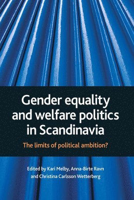 Gender Equality and Welfare Politics in Scandinavia 1