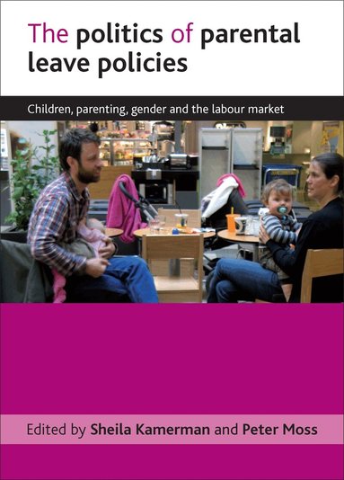 Sheila Kamerman, Peter Moss - politics of parental leave policies, Inbunden