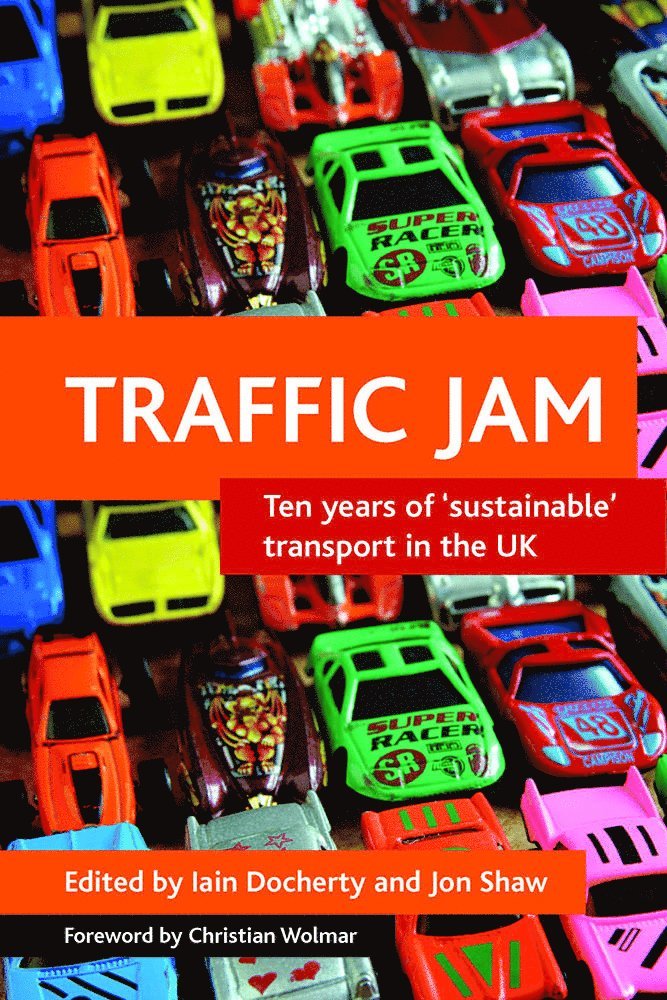 Iain Docherty, Jon Shaw, University of Glasgow) Docherty, Iain (Department of Management, University of Plymouth) Shaw, Jon (School of Geography - Traffic jam, Häftad