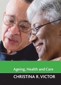 bokomslag Ageing, health and care