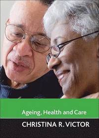 bokomslag Ageing, Health and Care