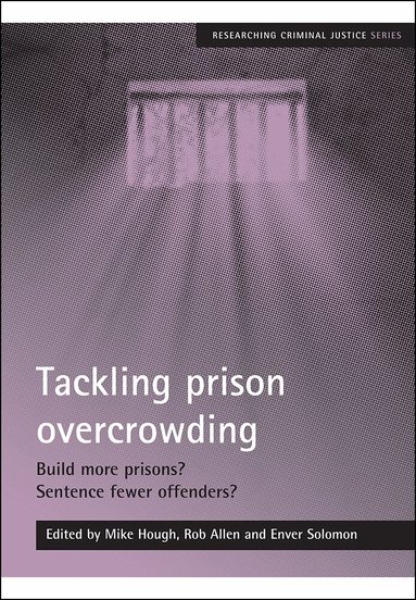 Mike Hough, Rob Allen, Enver Solomon - Tackling prison overcrowding, Häftad