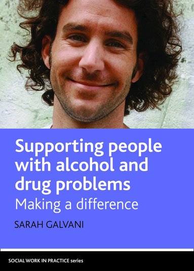 Sarah Galvani - Supporting People with Alcohol and Drug Problems, Inbunden