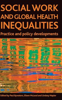 bokomslag Social Work and Global Health Inequalities