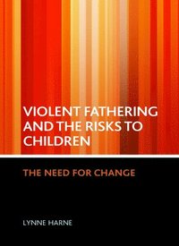 bokomslag Violent fathering and the risks to children