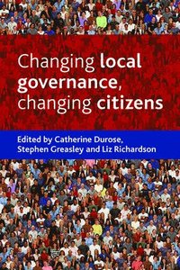bokomslag Changing Local Governance, Changing Citizens