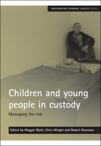 Maggie Blyth, Chris Wright, Robert Newman - Children and young people in custody, Häftad
