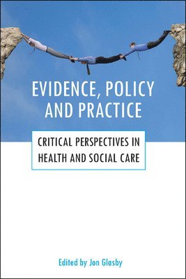 Jon Glasby, Jon (University of Birmingham) Glasby - Evidence, policy and practice, Häftad