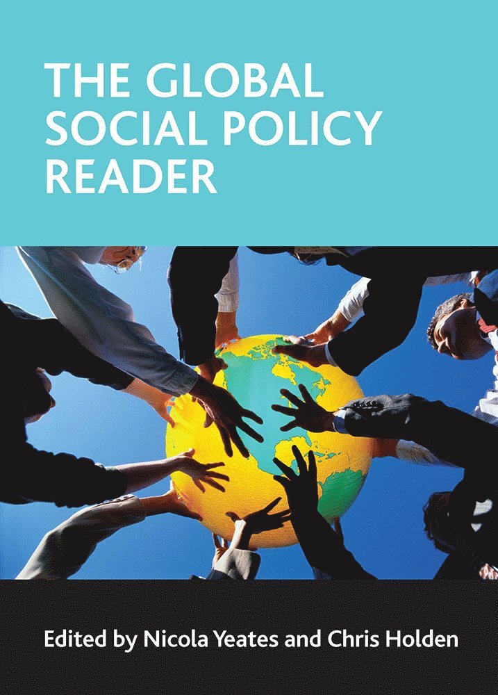 Nicola Yeates, Chris Holden, Nicola (The Open University) Yeates, London School of Hygiene and Tropical Medicine) Holden, Chris (Department of Public Health and Policy - global social policy reader, Häftad