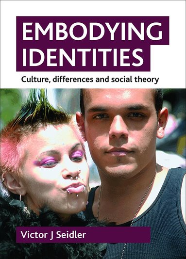 Victor Jeleniewski Seidler - Embodying identities, Inbunden