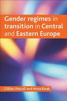Gender regimes in transition in Central and Eastern Europe 1