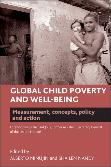 Alberto Minujin, Shailen Nandy - Global Child Poverty and Well-Being, Inbunden