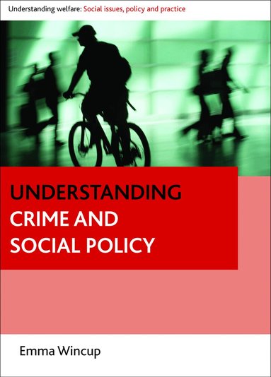 Emma Wincup - Understanding Crime and Social Policy, Häftad