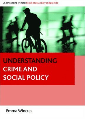 bokomslag Understanding Crime and Social Policy