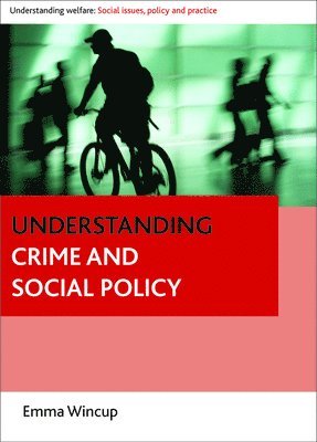 bokomslag Understanding Crime and Social Policy