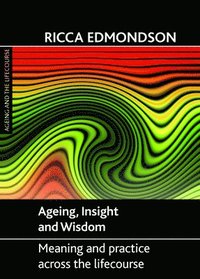 bokomslag Ageing, Insight and Wisdom