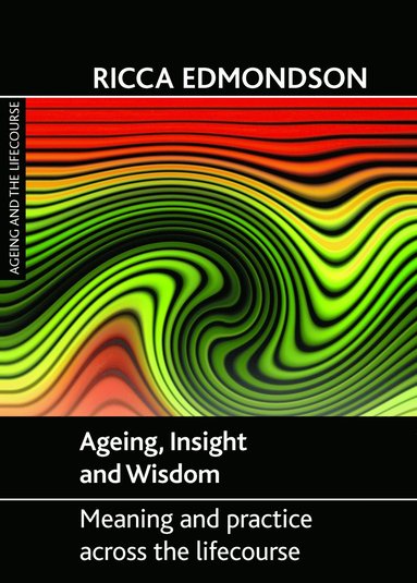 bokomslag Ageing, Insight and Wisdom