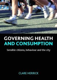 bokomslag Governing health and consumption