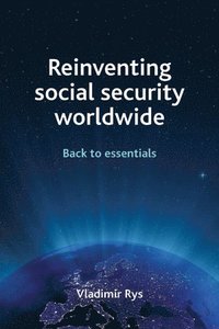 bokomslag Reinventing social security worldwide