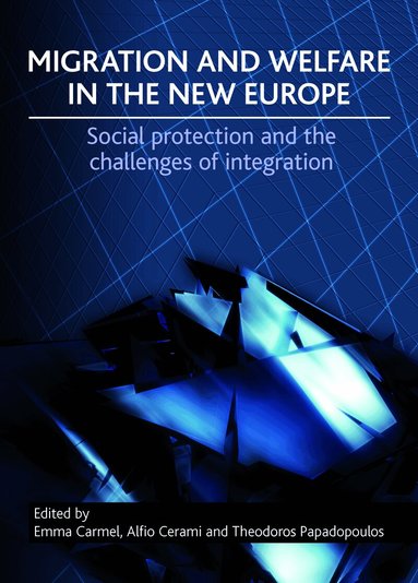 Emma Carmel, Alfio Cerami, Theodoros Papadopoulos - Migration and Welfare in the New Europe, Inbunden