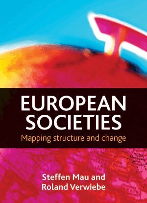 Steffen Mau, Roland Verwiebe - European societies, Häftad
