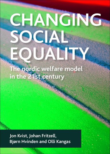 Jon Kvist, Johan Fritzell, Bjorn Hvinden, Olli Kangas - Changing social equality, Häftad