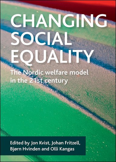 Jon Kvist, Johan Fritzell, Bjorn Hvinden, Olli Kangas - Changing social equality, Inbunden