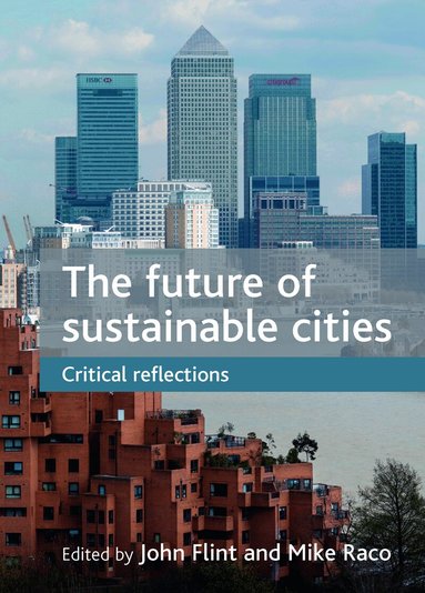 John Flint, Mike Raco - future of sustainable cities, Häftad