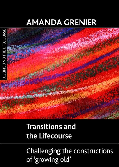 Amanda Grenier - Transitions and the Lifecourse, Inbunden