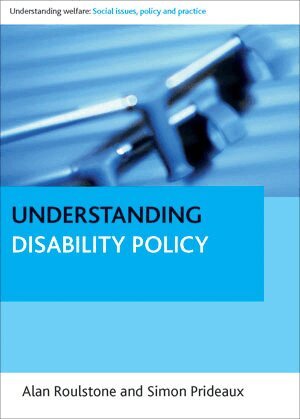 Alan Roulstone, Simon Prideaux - Understanding Disability Policy, Häftad