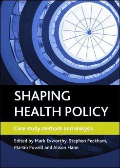 Mark Exworthy, Stephen Peckham, Martin Powell, Alison Hann - Shaping health policy, Inbunden