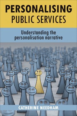 Catherine (University of Birmingham) Needham, Catherine Needham - Personalising public services, Inbunden