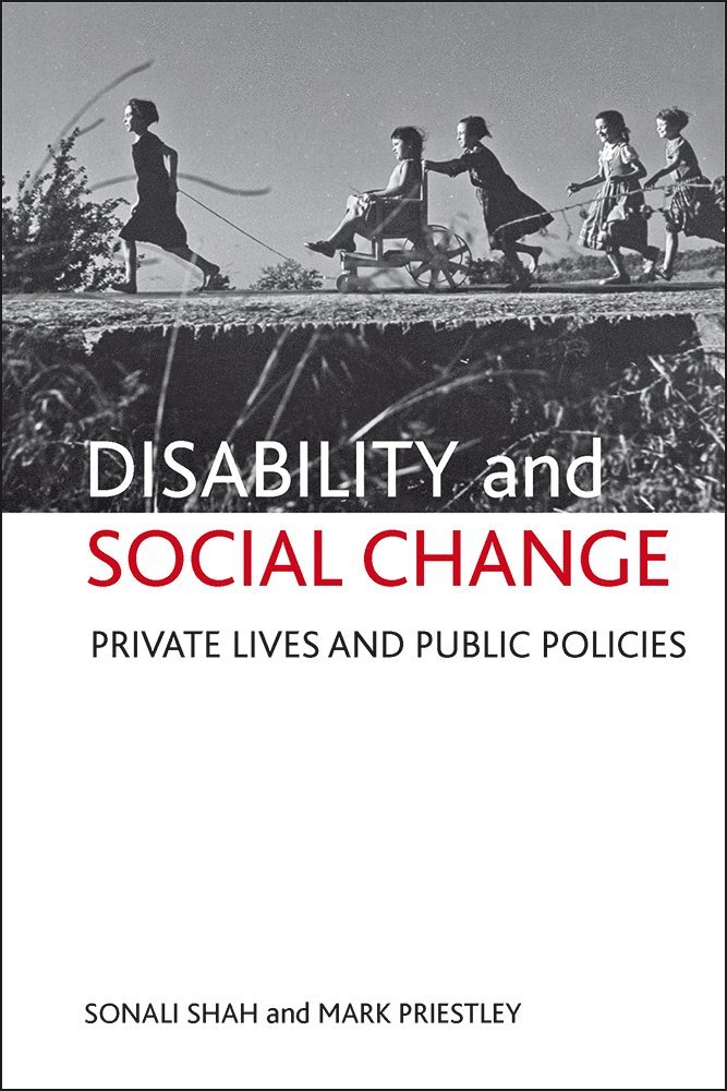 Sonali Shah, Mark Priestley, University of Leeds) Shah, Sonali (Centre for Disability Studies, University of Leeds) Priestley, Mark (Centre for Disability Studies - Disability and social change, Häftad